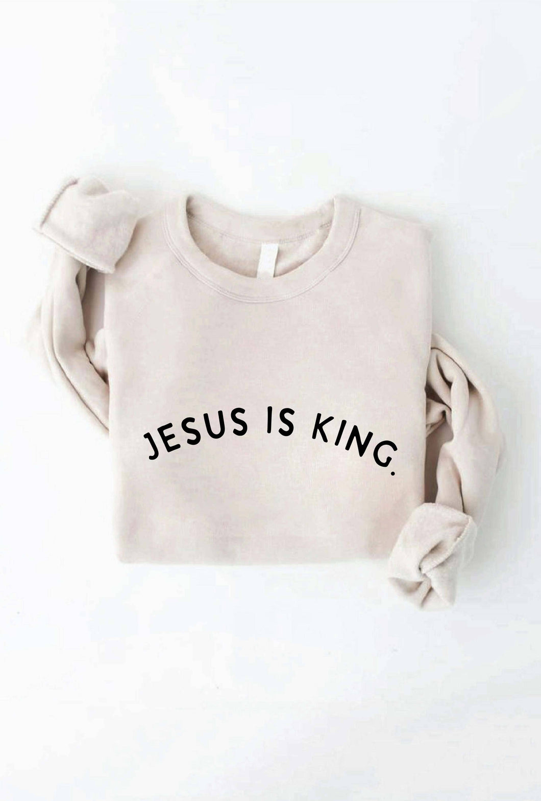 JESUS IS KING Sweatshirt